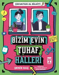 Bizim Evin Tuhaf Halleri