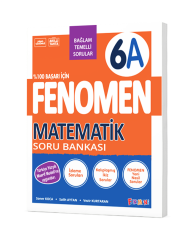 Fenomen Yayınları 6. Sınıf Matematik 6A Soru Bankası - Bağlam Temelli Sorularla & Video Çözümlü